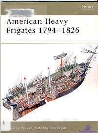 Lardas Mark. American Heavy Frigates 1794-1826